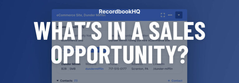 What's in a Sales Opportunity? Every Field, and Why It Matters